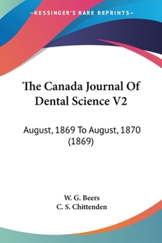 Paperback The Canada Journal Of Dental Science V2: August, 1869 To August, 1870 (1869) Book