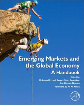 Hardcover Emerging Markets and the Global Economy: A Handbook Book