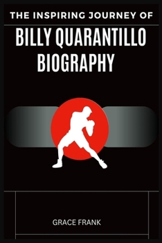 Paperback The Inspiring Journey Of Billy Quarantillo Biography Book