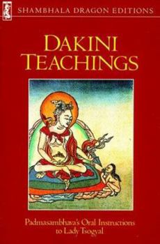 Paperback Dakini Teachings: Padmasambhava's Oral Instructions to Lady Tsogyal Book