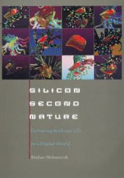 Hardcover Silicon Second Nature: Culturing Artificial Life in a Digital World, Updated with a New Preface Book