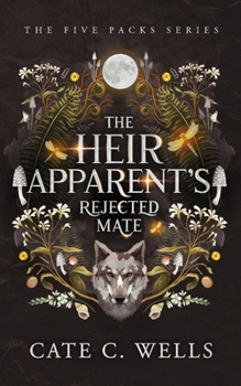 The Heir Apparent's Rejected Mate - Book #2 of the Five Packs