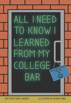 Paperback All I Need to Know I Learned from My College Bar Book
