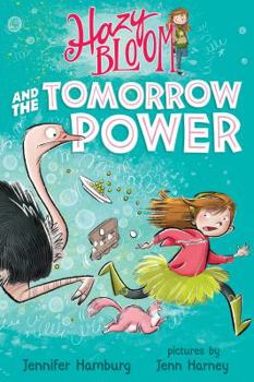 Hardcover Hazy Bloom and the Tomorrow Power Book