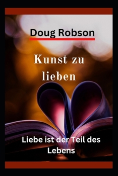 Paperback Kunst zu lieben: Liebe ist der Teil des Lebens [German] Book