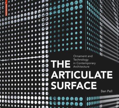 Hardcover The Articulate Surface: Ornament and Technology in Contemporary Architecture Book