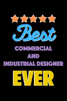 Best Commercial and Industrial Designer Evers Notebook - Commercial and Industrial Designer Funny Gift: Lined Notebook / Journal Gift, 120 Pages, 6x9, Soft Cover, Matte Finish