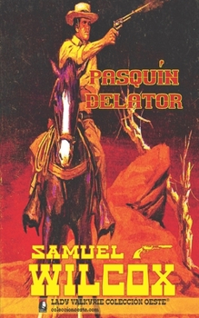 Paperback Pasquín delator (Colección Oeste) [Spanish] Book