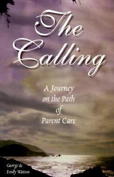 Paperback The Calling: A Journey on the Path of Parent Care Book