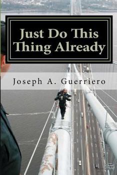 Paperback Just Do This Thing Already Book