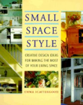 Paperback Small Space Style: Creative Design Ideas for Making the Most of Your Living Space Book