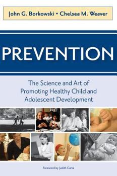 Paperback Prevention: The Science and Art of Promoting Healthy Child and Adolescent Development Book