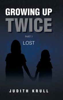 Hardcover Growing Up Twice: Part 1: Lost Book