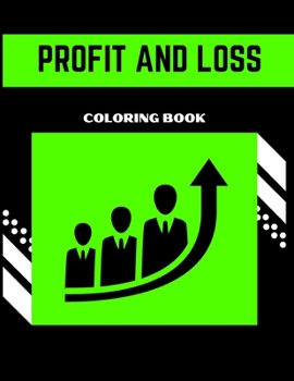 Paperback Profit And Loss Coloring Book: Coloring Book for Business Students and Adults Book