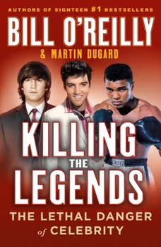 Paperback Killing the Legends: The Lethal Danger of Celebrity Book