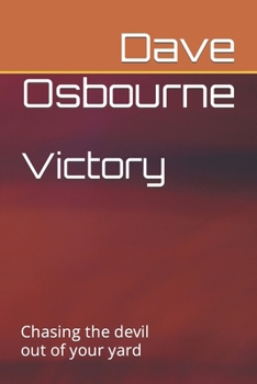 Paperback Victory: Chasing the devil out of your yard Book