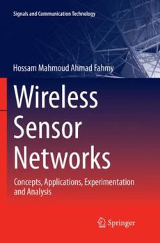 Paperback Wireless Sensor Networks: Concepts, Applications, Experimentation and Analysis Book