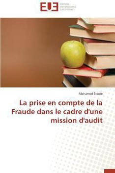 Paperback La Prise En Compte de la Fraude Dans Le Cadre d'Une Mission d'Audit [French] Book