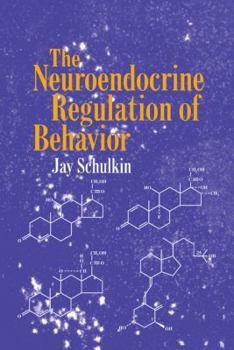 Hardcover The Neuroendocrine Regulation of Behavior Book