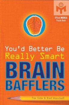 Paperback You'd Better Be Really Smart Brain Bafflers: Official Mensa Puzzle Book