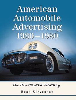 Hardcover American Automobile Advertising, 1930-1980: An Illustrated History Book