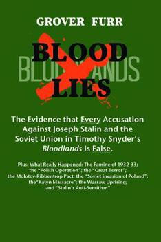 Paperback Blood Lies: The Evidence That Every Accusation Against Joseph Stalin and the Soviet Union in Timothy Snyder's Bloodlands Is False Book