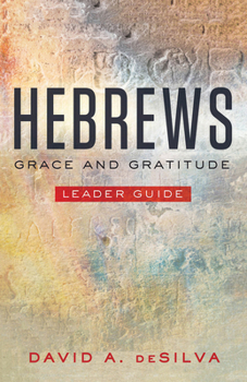 Paperback Hebrews Leader Guide: Grace and Gratitude Book