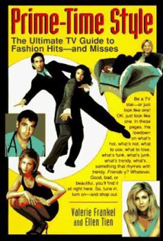 Mass Market Paperback Prime-Time Style: The Ultimate T.V. Guide to Fashion Hits -And Misses: The Ultimate TV Guide to Fashion Hits-- And Misses Book