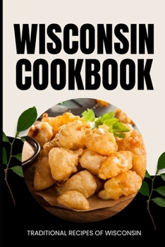 Paperback Wisconsin Cookbook: Traditional Recipes of Wisconsin Book