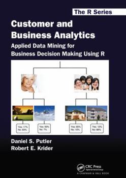Customer and Business Analytics: Applied Data Mining for Business Decision Making Using R - Book  of the R Series