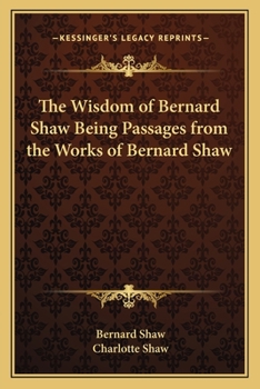 The Wisdom of Bernard Shaw;