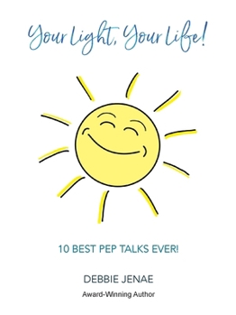 Paperback Your Light, Your Life!: 10 Best Pep Talks Ever! Book