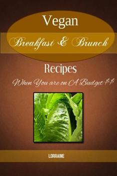 Paperback Vegan Breakfast & Brunch Recipes: When you're on a Budget Book