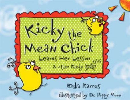 Perfect Paperback Kicky, the Mean Chick Learns Her Lesson Book