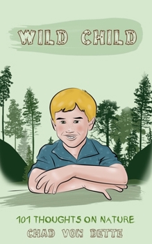 Paperback Wild Child: 101 Thoughts on Nature Book