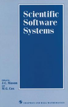 Scientific Software Systems: Based on the Proceedings of the International Symposium on Scientific Software and Systems, Held at Royal Military College of Science, Shrivenham, July 1988