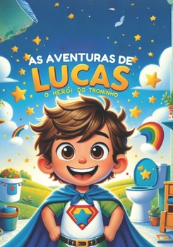 Paperback As Aventuras de Lucas: O Herói do Troninho [Portuguese] Book