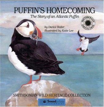 Puffin's Homecoming: The Story of an Atlantic Puffin (Smithsonian Wild Heritage Collection) - Book  of the Smithsonian Wild Heritage Collection