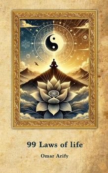 99 Laws of life: "The Unwritten Laws of Life"