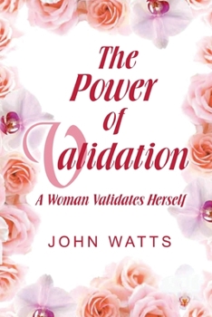 Paperback The Power of Validation: A Woman Validates Herself Book