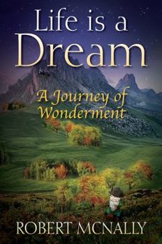 Paperback Life is a Dream: A Journey of Wonderment Book