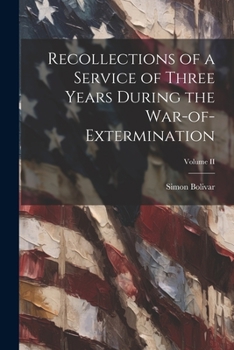 Paperback Recollections of a Service of Three Years During the War-of-Extermination; Volume II Book