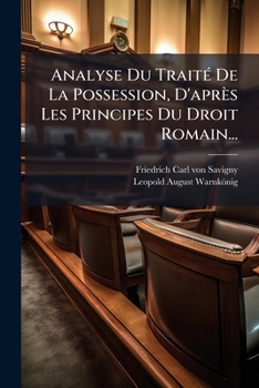 Paperback Analyse Du Traité De La Possession, D'après Les Principes Du Droit Romain... [French] Book