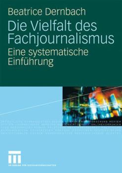 Die Vielfalt Des Fachjournalismus: Eine Systematische Einfuhrung