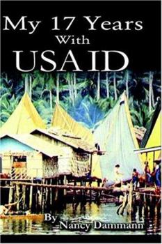 Hardcover My 17 Years With Usaid: The Good and the Bad Book