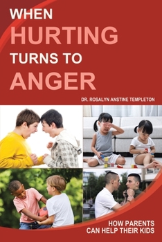 Paperback When Hurting Turns to Anger: How Parents Can Help Their Kids Book
