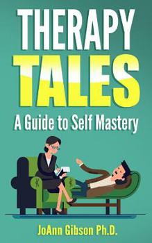 Paperback Therapy Tales: A Guide to Self Mastery Book