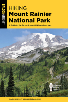 Paperback Hiking Mount Rainier National Park: A Guide to the Park's Greatest Hiking Adventures Book