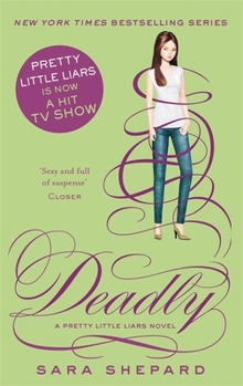 Deadly - Book #14 of the Pretty Little Liars