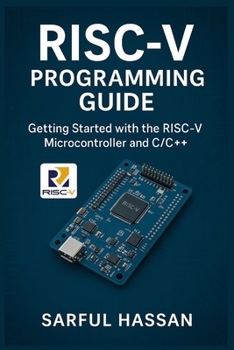 Paperback RISC-V Programming Guide: Getting Started with the RISC-V Microcontroller and C/C++ Book